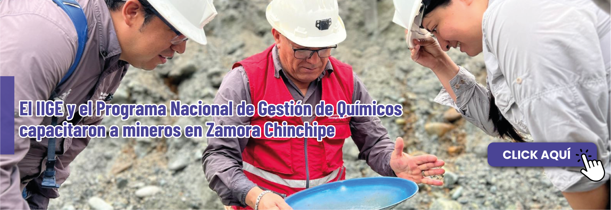 El IIGE y el Programa Nacional de Gestión de Químicos capacitaron a mineros en Zamora Chinchipe